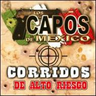 Capos De Mexico/Corridos De Alto Riesgo