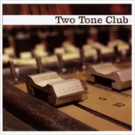 Two Tone Club/Now Is The Time