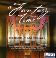 Organ Classical/A Fantasy Through Time-5 Centuries Of Organ Fantasies K. marshall