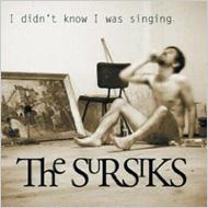 Sursiks/I Didn't Know I Was Singing