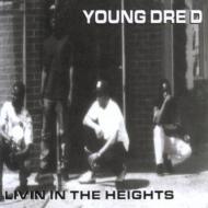Young Dre D/Livin In The Heights (Ltd)