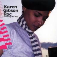 Karen Gibson Roc/Touching The Soul