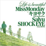 Miss Monday/Life Is Beautiful Feat.襵 From Mongol800 Salyu Shock Eye Fro