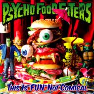 PSYCHO FOOD EATERS/This Is Fun Not Comical