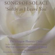Songs Of Solace: Softly As I Leave You