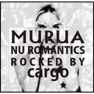 Various/Murua Nu Romantics - Rocked By Cargo