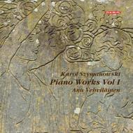 シマノフスキ(1882-1937)/Piano Works Vol.1： Vehvilainen