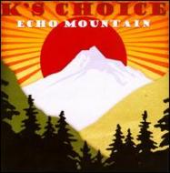 K's Choice/Echo Mountain