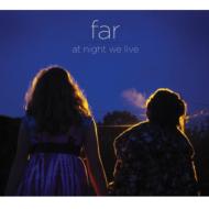 Far/At Night We Live