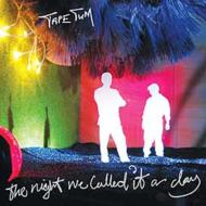 Tape Tum/Night We Called It A Day