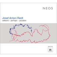 Riedl Joseph Anton/Vielleicht Perhaps Peut-etre Riedl / Ensemble