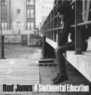 Rod Jones/Sentimental Education