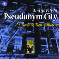 Various/Ain't No Pity In Pseudonym City