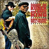 Smokin Joe Kubek / Bnois King/Have Blues Will Travel