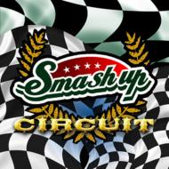 Smash up/Circuit