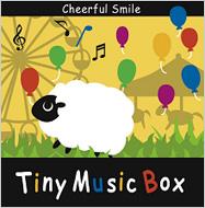 Tiny Music Box / Cheerful Smile