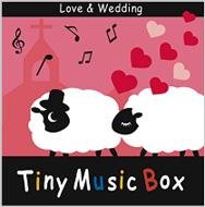 Tiny Music Box/Love ＆ Wedding