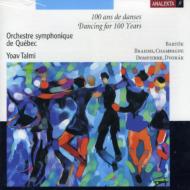 ˥Хʴɸڡ/Dancing For 100 Years-bartok Brahms Dvorak Etc Talmi / Quebec So