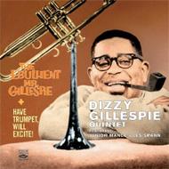 Dizzy Gillespie/Have Trumpet Will Excite!  The Ebullient Mr. Gillespie