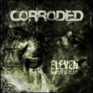Corroded/Eleven Shades Of Black