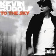 Kevin Rudolf/To The Sky