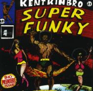 Kent Kimbrough/Super Funky