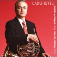 Horn Classical/松?裕： Larghetto-bellini Hindemith Rosetti Chabrier