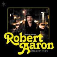 Robert Aaron/Trouble Man