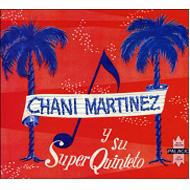 Chani Martinez Y Su Super Quinteto