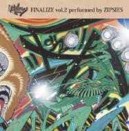 ZIPSIES/Finalize Vol.2