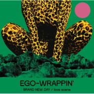 EGO-WRAPPIN'/Brand New Day / Love Scene