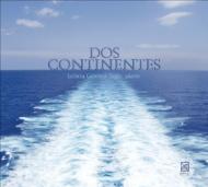 ピアノ作品集/Leticia Gomez-tagle Dos Continentes-chopin Ginastera Piazzolla Nazareth Etc