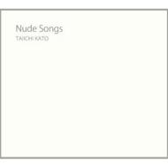 Taiichi Kato (ƣٰ)/Nude Songs