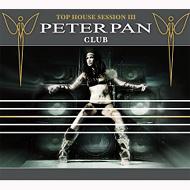Various/Peter Pan Club Top House Session 3 (Digi)
