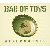Bag Of Toys/Afternooner (Ltd)