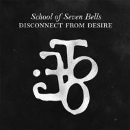 School Of Seven Bells/Disconnect From Desire (Digi)