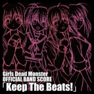 Girls Dead Monster OFFICIAL BAND SCORE 「Keep The Beats!」 : Girls