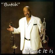 Butch Harrison/What It Is