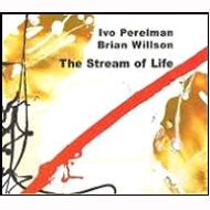 Ivo Perelman / Brian Willson/Stream Of Life