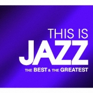This Is Jazz Best And Greatest