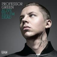 Professor Green/Alive Til I'm Dead