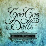 Goo Goo Dolls/Something For The Rest Of Us