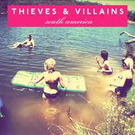 Thieves ＆ Villains/South America