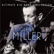Glenn Miller/Ultimate Big Band Collection Glenn Miller