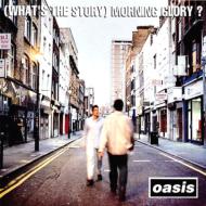 (What's The Story)Morning Glory?