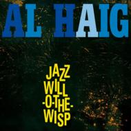 Al Haig/Jazz Will-o-the-wisp