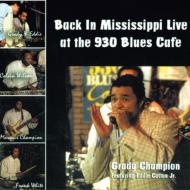 Grady Champion/Back In Mississippi Live At The 930 Blues Cafe