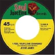 I Feel Your Love Changing / It's Time For Change : Jesse James