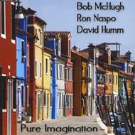Bob Mchugh / Ron Naspo / David Humm/Pure Imagination