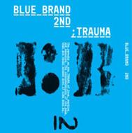 Blue Brand 2W Part 2 -Trauma